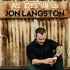 Jon Langston - All Eyes on Us - Single